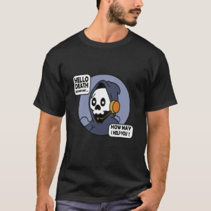 Hello Death Support How I Help You Tech Support IT T-Shirt