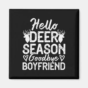 Hello Deer Season Goodbye Boyfriend Magnet