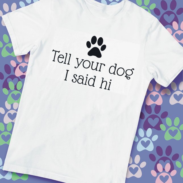 Hello Dog T-Shirt (Creator Uploaded)