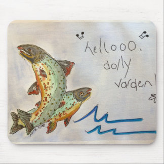 Hello Dolly Varden Mouse Pad