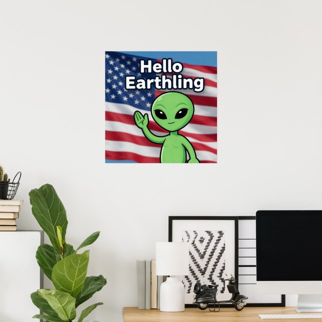 Hello Earthling Poster (Home Office)