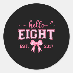Hello Eight Est 2017 Coquette Bow 8th Birthday Gir Classic Round Sticker