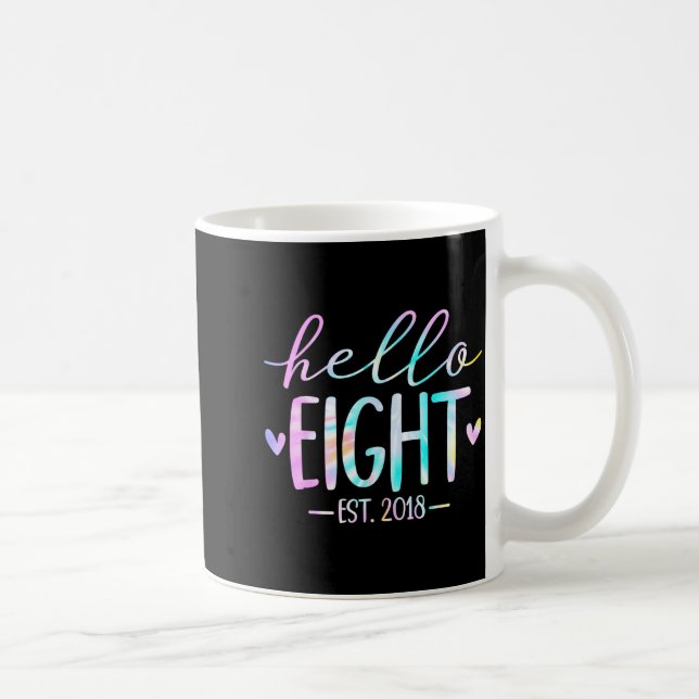 Hello Eight Est 2018 8th Birthday 8 Year Old Girl  Coffee Mug (Right)