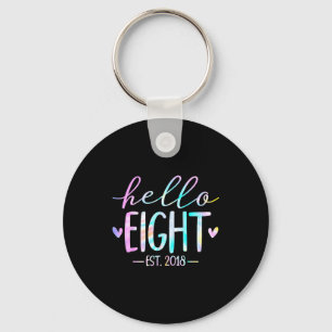 Hello Eight Est 2018 8th Birthday 8 Year Old Girl Key Ring