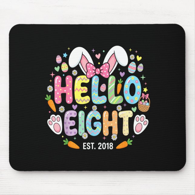 Hello Eight Est 2018 8th Birthday 8 Years Old Mouse Pad (Front)