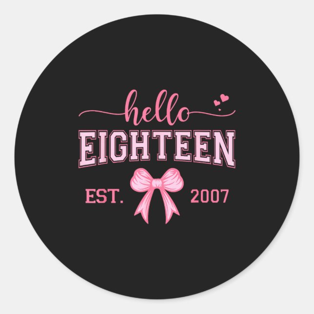 Hello Eighteen Est 2007 Coquette Bow 18th Birthday Classic Round Sticker (Front)