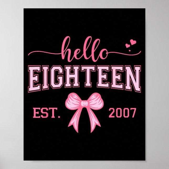 Hello Eighteen Est 2007 Coquette Bow 18th Birthday Poster (Front)