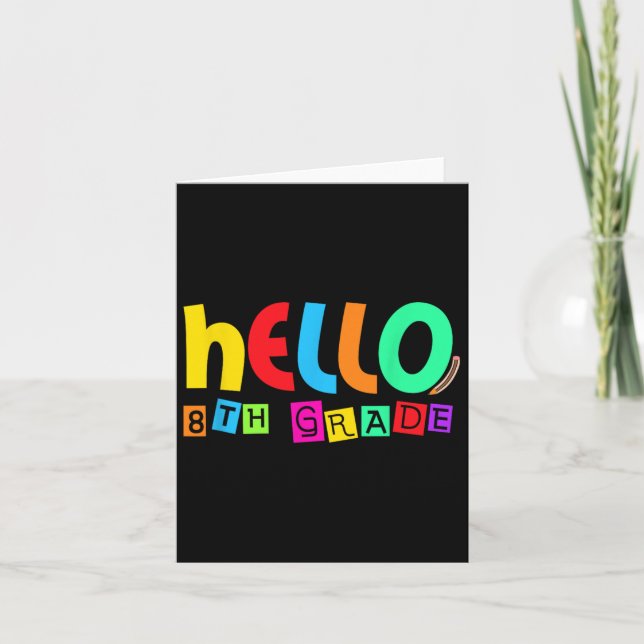 Hello Eighth 8th Grade Back To School For Student  Card (Front)