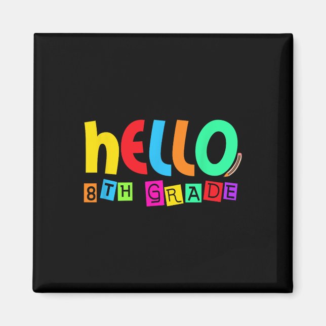 Hello Eighth 8th Grade Back To School For Student  Magnet (Front)