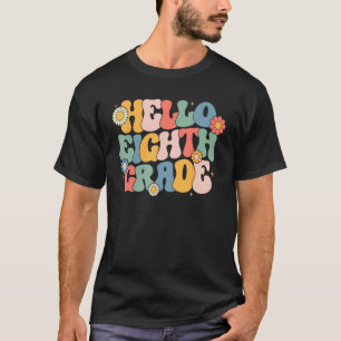 Hello Eighth Grade Groovy 8th Grade Back School Te T-Shirt