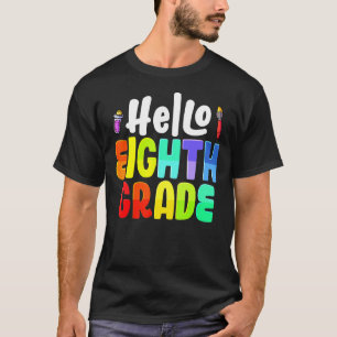 Hello Eighth Grade Team 8th Grade Teachers Back To T-Shirt