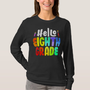Hello Eighth Grade Team 8th Grade Teachers Back To T-Shirt