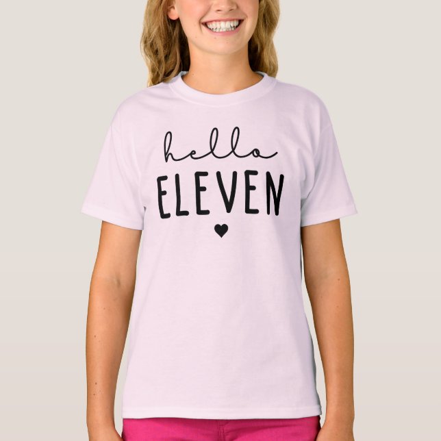 Hello Eleven 11th Birthday celebration gift T-Shirt (Front)