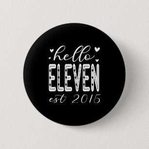Hello Eleven Est 2015 11 Artwork 6 Cm Round Badge