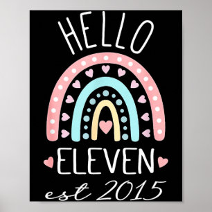 Hello Eleven Est 2015 Birthday Rainbow Born In 201 Poster