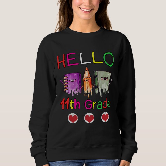 Hello Eleventh Grade Girls Boys Teacher 11th Grade Sweatshirt (Front)