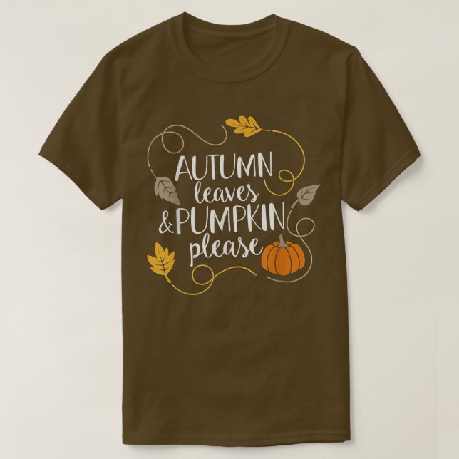 Hello Fall Pumpkin Autumn Leaves & Pumpkin Please  T-Shirt (Design Front)
