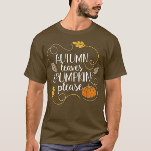 Hello Fall Pumpkin Autumn Leaves & Pumpkin Please  T-Shirt