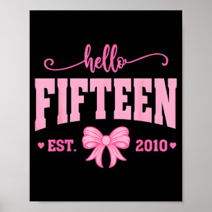 Hello Fifteen Est 2010 Coquette Bow 15th Birthday  Poster