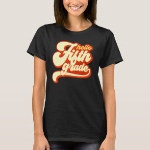 Hello Fifth Grade 5th Grade Back To School Teacher T-Shirt