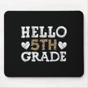 Hello Fifth Grade Back To School 1st Day Leopard T Mouse Pad