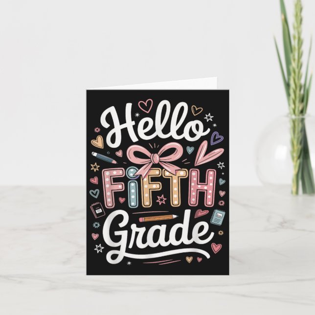 Hello Fifth Grade First Day Cute Bow Back To Schoo Card (Front)