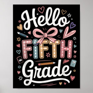 Hello Fifth Grade First Day Cute Bow Back To Schoo Poster