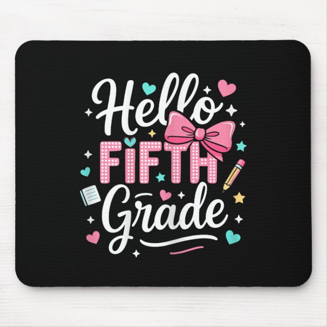 Hello Fifth Grade First Day Of School Coquette Bow Mouse Pad (Front)