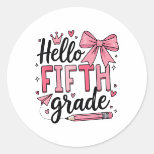 Hello Fifth Grade First Day Of School Coquette Tea Classic Round Sticker