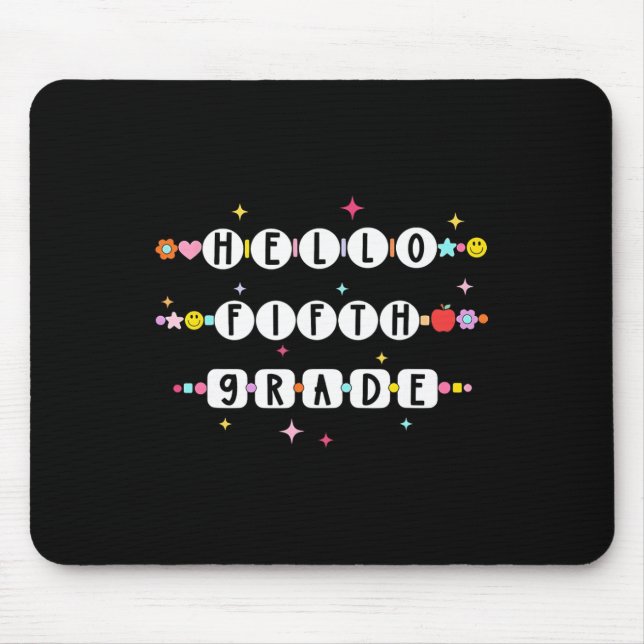 Hello Fifth Grade Friendship Bracelets Back To Sch Mouse Pad (Front)