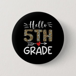 Hello Fifth Grade Leopard 1st Day Of School Team 5 6 Cm Round Badge