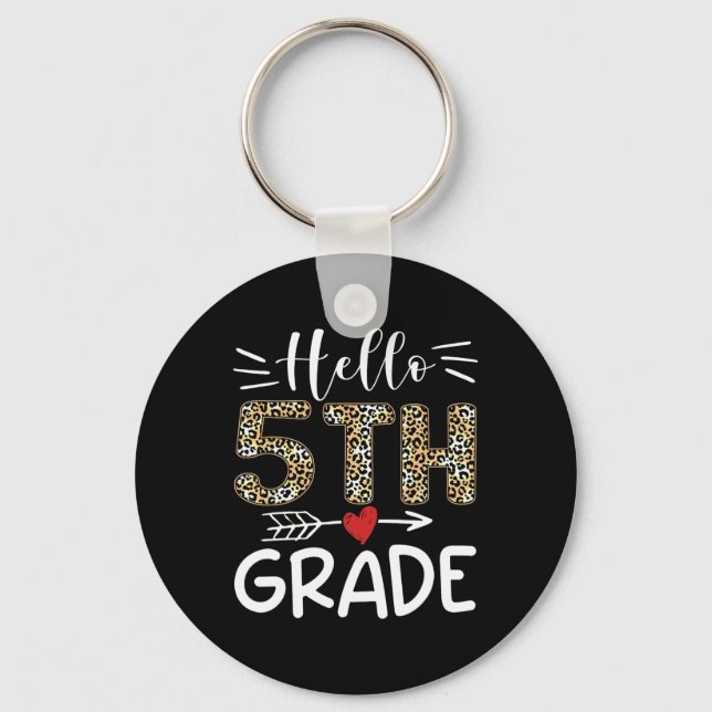 Hello Fifth Grade Leopard 1st Day Of School Team 5 Key Ring (Front)