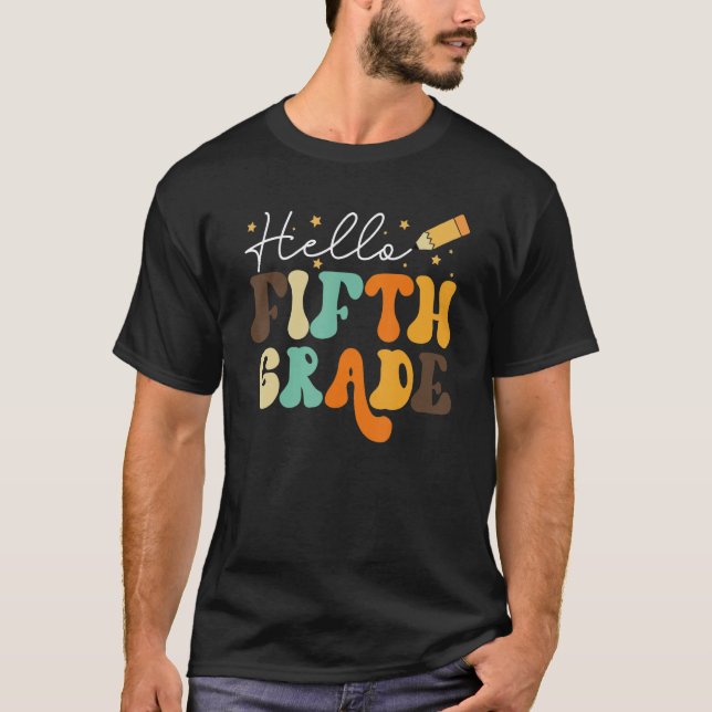 Hello Fifth Grade Team 5th Grade Teacher Student T-Shirt (Front)