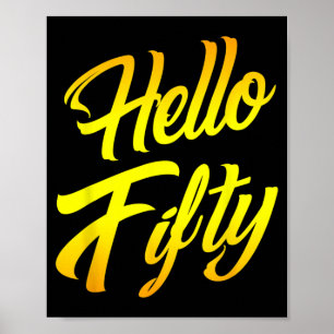 Hello Fifty 50 Years Old 50th Funny Birthday Party Poster