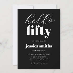 Hello Fifty Modern Black and White 50th Birthday Invitation
