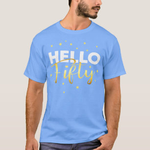 Hello Fifty  T-Shirt