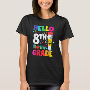 Hello First Day Team 8th Grade Back To School Teac T-Shirt