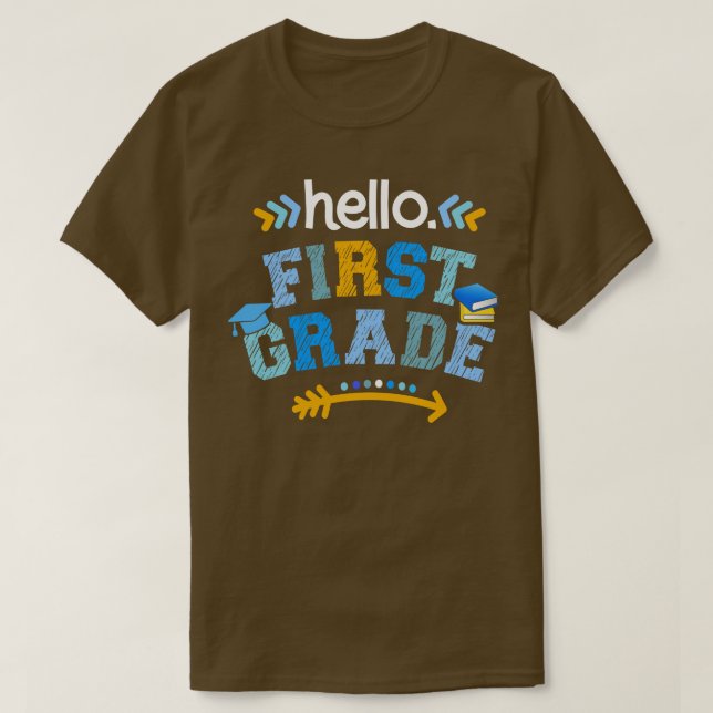 Hello first grade 1st back to school student teach T-Shirt (Design Front)
