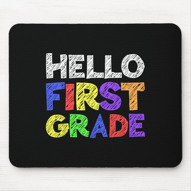 Hello First Grade  1st Grade Back To School 1 Mouse Pad (Front)