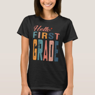 Hello First Grade First Day Of School 1st Grade Te T-Shirt
