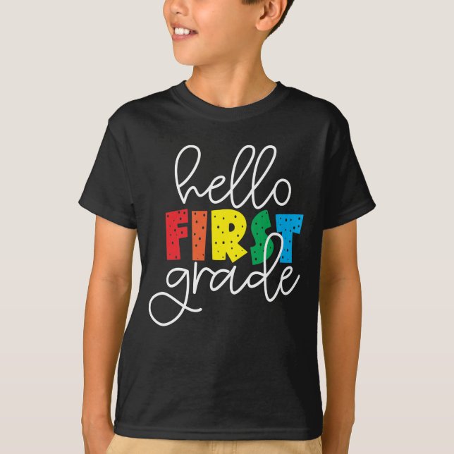 Hello First Grade School Teacher First Day T-Shirt (Front)