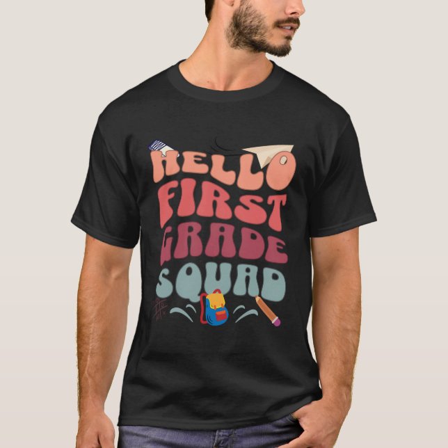Hello First Grade Squad Back To School Teachers St T-Shirt (Front)