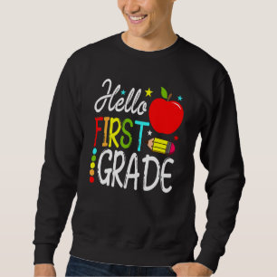 Hello First Grade Team 1st Grade Back To School Te Sweatshirt
