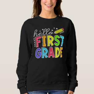 Hello First Grade Team 1st Grade Back To School Te Sweatshirt