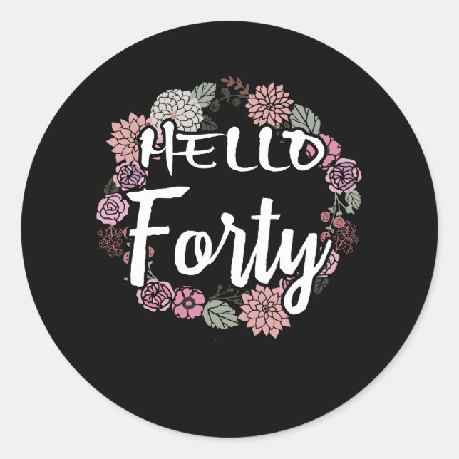 Hello Forty Happy 40th Birthday Gift Classic Round Sticker (Front)