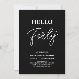 Hello Forty   Modern Black 40th Birthday Party Invitation
