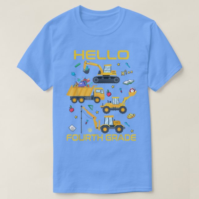 Hello Fourth Grade 4th Construction Truck Back To  T-Shirt (Design Front)