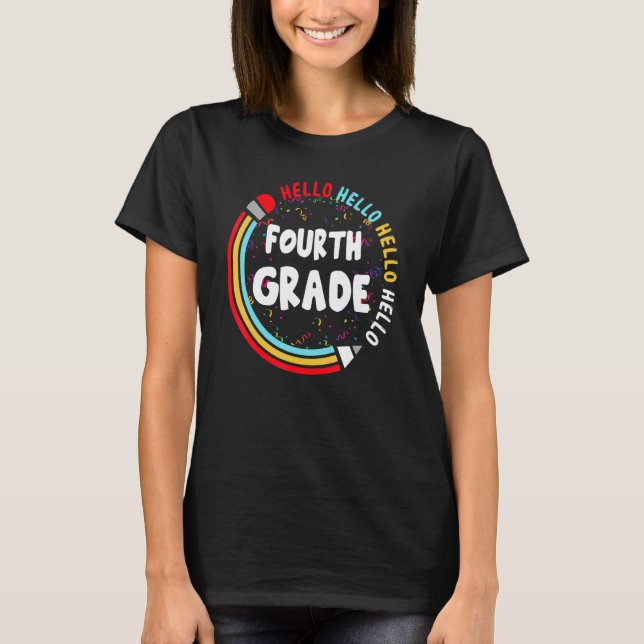 Hello Fourth Grade Teacher First Day Of School 4th T-Shirt (Front)