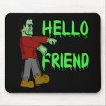 Hello Friend Creepy Frankenstein T shirts, Hoodies Mouse Pad<br><div class="desc">Here's Frankenstein's monster saying Hello Friend on a t-shirt, mug, hoodie or kids apparel. Funny and scary at the same time! Spooky for Halloween! Fully customisable too, in case you want to add your own text, change background colours, or move elements around. Make it yours, make it unique, make it...</div>