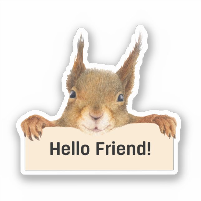 Hello Friend Funny Squirrel Cutout (Front)